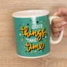 Кухоль Гігант На добрі справи потрібен час - Good things take time