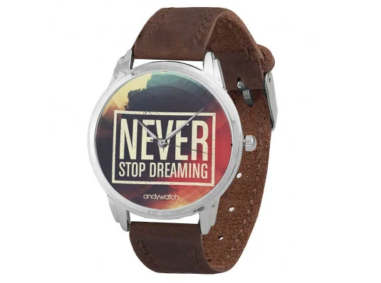 Наручные часы "Never stop dreaming" купить в интернет магазине подарков ПраздникШоп
